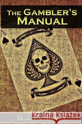 The Gambler's Manual G. J. Kennett 9781794000063 Independently Published - książka