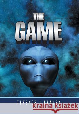 The Game Terence J. Henley 9781496982902 Authorhouse - książka