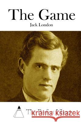 The Game Jack London The Perfect Library 9781512073331 Createspace - książka