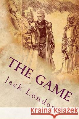 The Game Jack London 9781535365215 Createspace Independent Publishing Platform - książka