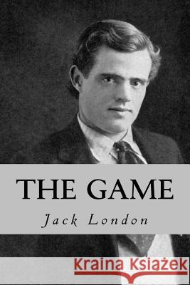 The Game Jack London 9781537758473 Createspace Independent Publishing Platform - książka