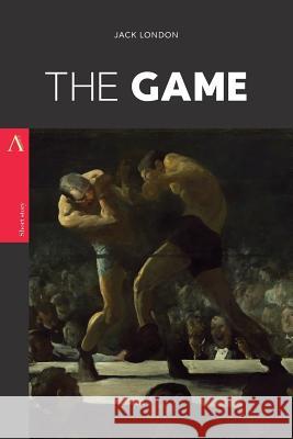 The Game Jack London 9781546548225 Createspace Independent Publishing Platform - książka