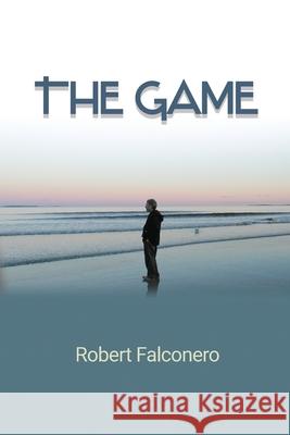 The Game Robert Falconero 9781649571120 Dorrance Publishing Co. - książka