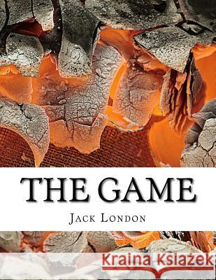 The Game Jack London 9781976535628 Createspace Independent Publishing Platform - książka