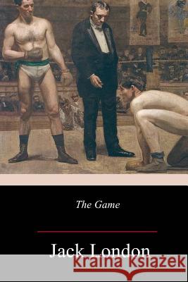 The Game Jack London 9781981942268 Createspace Independent Publishing Platform - książka