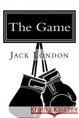 The Game Jack London 9781984064837 Createspace Independent Publishing Platform - książka