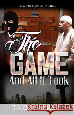 The Game And All It Took Tariq Parker 9781539674849 Createspace Independent Publishing Platform - książka