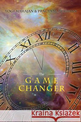 The Game Changer Pragya M. Pradhan Yogi Mahajan 9781505518290 Createspace Independent Publishing Platform - książka