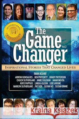 The Game Changer: Inspirational Stories That Changed Lives Iman Aghay Chuck Sutherland Jamie Sullivan 9780994810878 Iman Aghay - książka