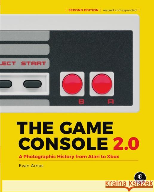 The Game Console 2.0: A Photographic History from Atari to Xbox Amos, Evan 9781718500600 No Starch Press - książka