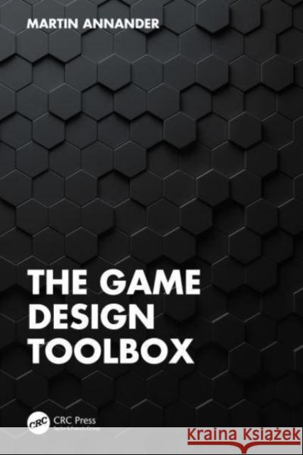 The Game Design Toolbox Martin Annander 9781032365510 Taylor & Francis Ltd - książka