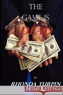 The Game Is Dead Rhonda Turpin Eri-Ka Banks 9780982174937 World Books Etc - książka