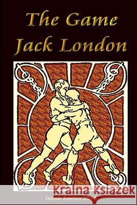 The Game Jack London Iacob Adrian 9781511627856 Createspace - książka