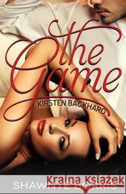 The Game, Kirsten Backhard Shawnte Borris 9781499296181 Createspace Independent Publishing Platform - książka
