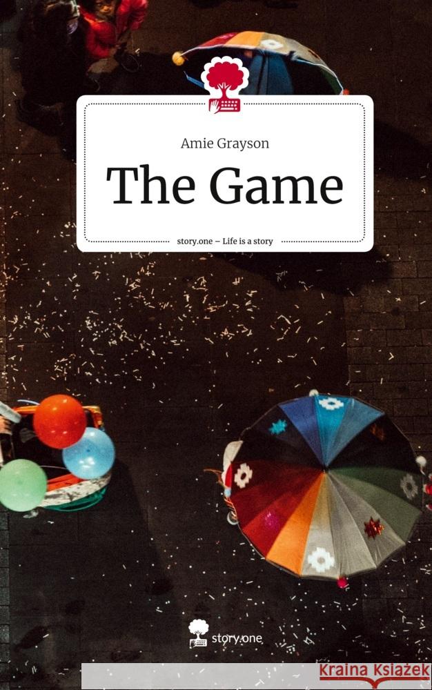 The Game. Life is a Story - story.one Grayson, Amie 9783711531032 story.one publishing - książka