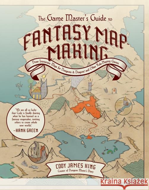 The Game Master's Guide to Fantasy Mapmaking Cody James King 9798890032065 Page Street Publishing - książka