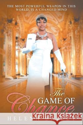 The Game of Chance Helena Bailey   9798888100493 Writers Republic LLC - książka