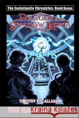The Game of Death: he Evolutionite Chronicles Book Seven Timothy P Callahan 9798862294750 Independently Published - książka