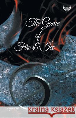 The Game Of Fire And Ice Shivangi Jaiswal 9789391302658 Flairs and Glairs - książka