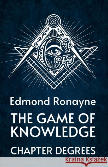 The Game Of Knowledge Chapter Degrees By Ronayne 9781639234332 Lushena Books - książka