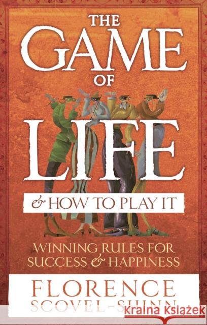 The Game Of Life & How To Play It Florence Scovel-Shinn 9780091906580 Ebury Publishing - książka