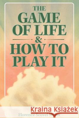 The Game of Life & How to Play It Florence Scovel Shinn 9781953450517 Mockingbird Press - książka