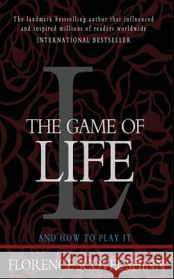 The Game of Life and How to Play It Florence Scovel Shinn 9781453697160 Createspace Independent Publishing Platform - książka