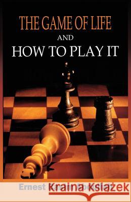 The Game of Life, and How to Play It Ernest Basim Abdullah 9781467598460 Just Sheila - książka