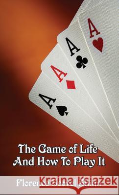 The Game of Life and How to Play It Florence Scovel Shinn 9781515437239 Wilder Publications - książka