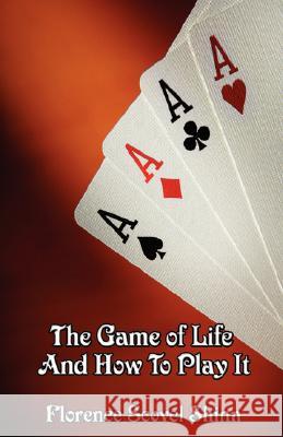 The Game of Life and How to Play It Florence Scovel Shinn 9781604591484 Wilder Publications - książka