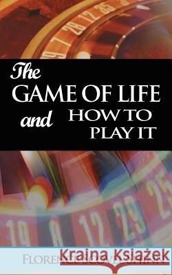 The Game of Life and How to Play It Florence Scovel Shinn 9789562915472 WWW.Bnpublishing.com - książka