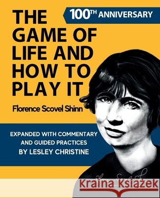 The Game of Life and How To Play It Shinn, Florence Scovel, Christine, Lesley 9798998845277 Forever Atmosphere Publishing - książka