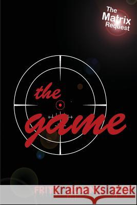 The Game: The Matrix Request Fritz Dominik Buri 9781540604521 Createspace Independent Publishing Platform - książka