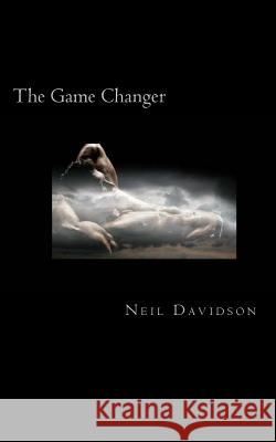The Gamechanger: When Dreams Fight with Reality - the winner is the one with the most belief Davidson, Neil 9781515184959 Createspace - książka