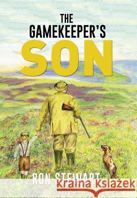 The Gamekeeper's Son Ron Stewart 9781514410554 Xlibris Corporation - książka