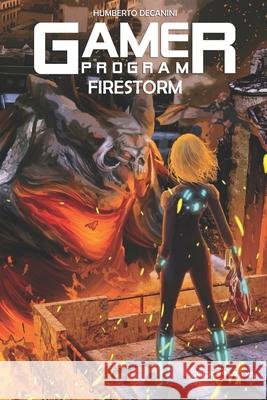 The GAMER Program: Firestorm Edmundo Zárate, Ariel Leviel, Humberto Decanini 9798696510712 Independently Published - książka