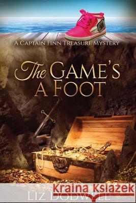 The Game's a Foot: A Captain Finn Treasure Mystery Liz Dodwell 9781939860200 Mix Books, LLC - książka