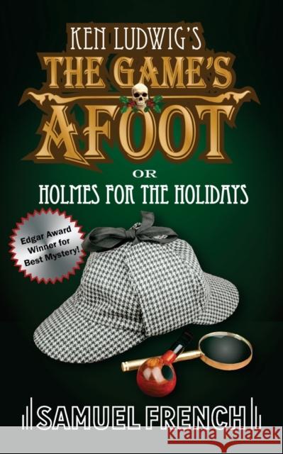 The Game's Afoot; Or Holmes for the Holidays (Ludwig) Ken Ludwig 9780573700460 Samuel French Trade - książka