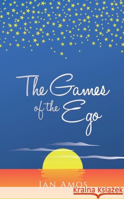 The Games of the Ego Jan Amos 9781398466005 Austin Macauley Publishers - książka