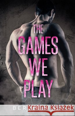The Games We Play Wick, Berlin 9798990627345 Wick Publications - książka