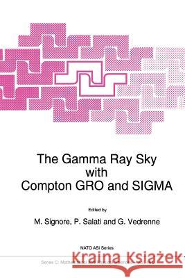 The Gamma Ray Sky with Compton Gro and SIGMA Signore, M. 9789401040358 Springer - książka