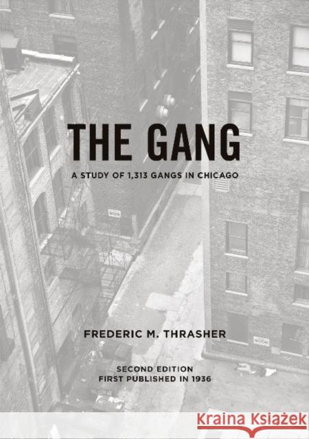 The Gang: A Study of 1,313 Gangs in Chicago Thrasher, Frederic Milton 9780226799308  - książka