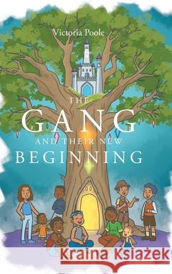 The Gang and Their New Beginning Victoria Poole 9781685263072 Covenant Books - książka