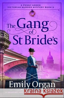 The Gang of St Bride's: A gripping and addictive historical mystery Emily Organ 9781805088714 Storm Publishing Ltd - książka