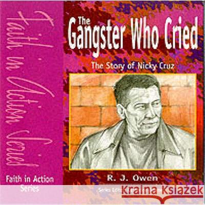 The Gangster Who Cried - Pupil Book: The Story of Nicky Cruz Owen, R. J. 9781851751945  - książka