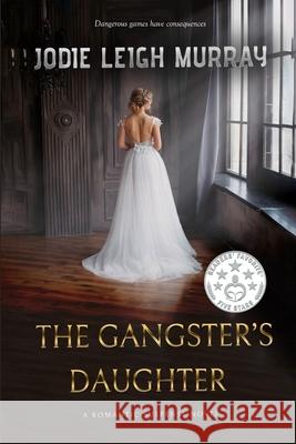 The Gangster's Daughter Jodie Leigh Murray 9781968598006 Jodie Leigh Murray - książka