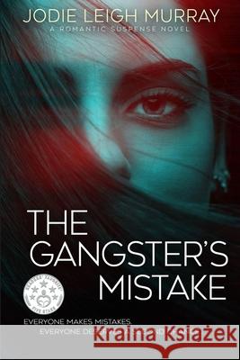 The Gangster's Mistake Jodie Leigh Murray 9781968598020 Jodie Leigh Murray - książka