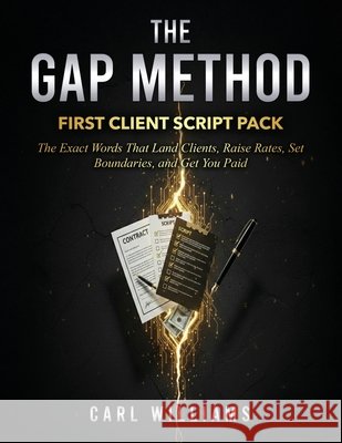 The Gap Method: First Client Script Pack Williams, Carl 9798198369610 Independently Published - książka