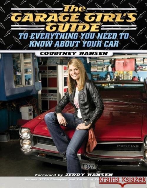 The Garage Girl's Guide Courtney Hansen Jerry Hansen 9781581825190 Cumberland House Publishing - książka