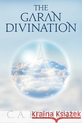 The Garan Divination C. a. Breheny 9780692363591 Breheny Publishing - książka